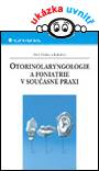 Otorinolaryngologie a foniatrie v současné praxi