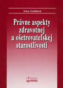 Právne aspekty zdravotnej a ošetrovateľskej staroslivosti