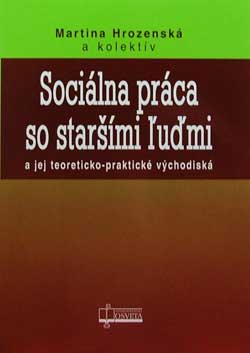 Sociálna práca so staršími ľuďmi a jej teoreticko-praktické východiská